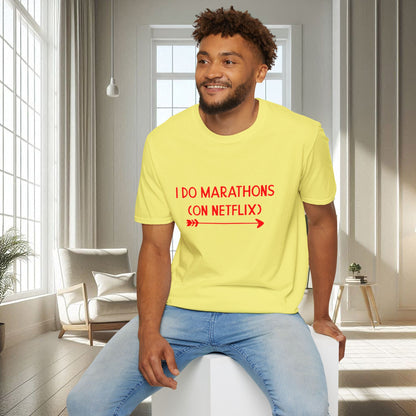 I do Marathons on Netflix | Unisex Soft T-shirt