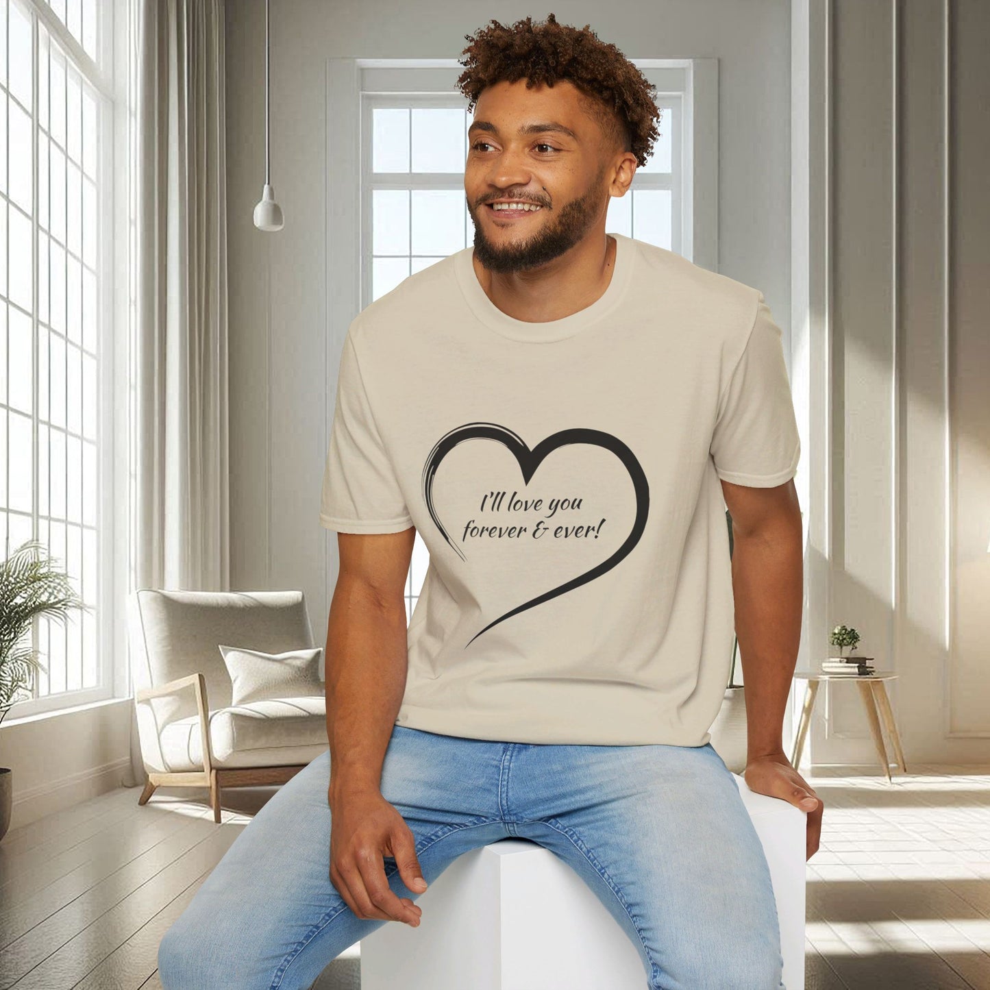 I'll Love You Forever And Ever | Unisex Soft T-shirt