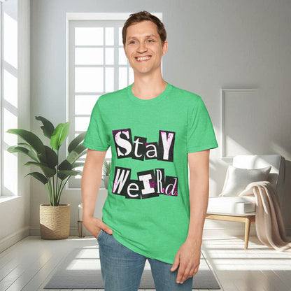 Stay Weird | Unisex Soft T-shirt