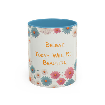 Croyez, aujourd'hui sera beau | Tasse à café Accent (11 oz)