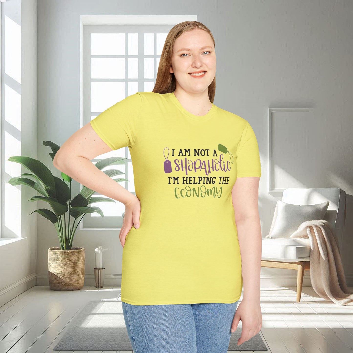 I am not Shopaholic I am helping the economy | Unisex Soft T-shirt