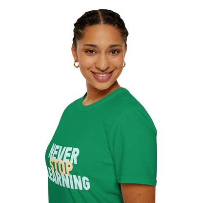 Never Stop Learning | Unisex Soft T-shirt