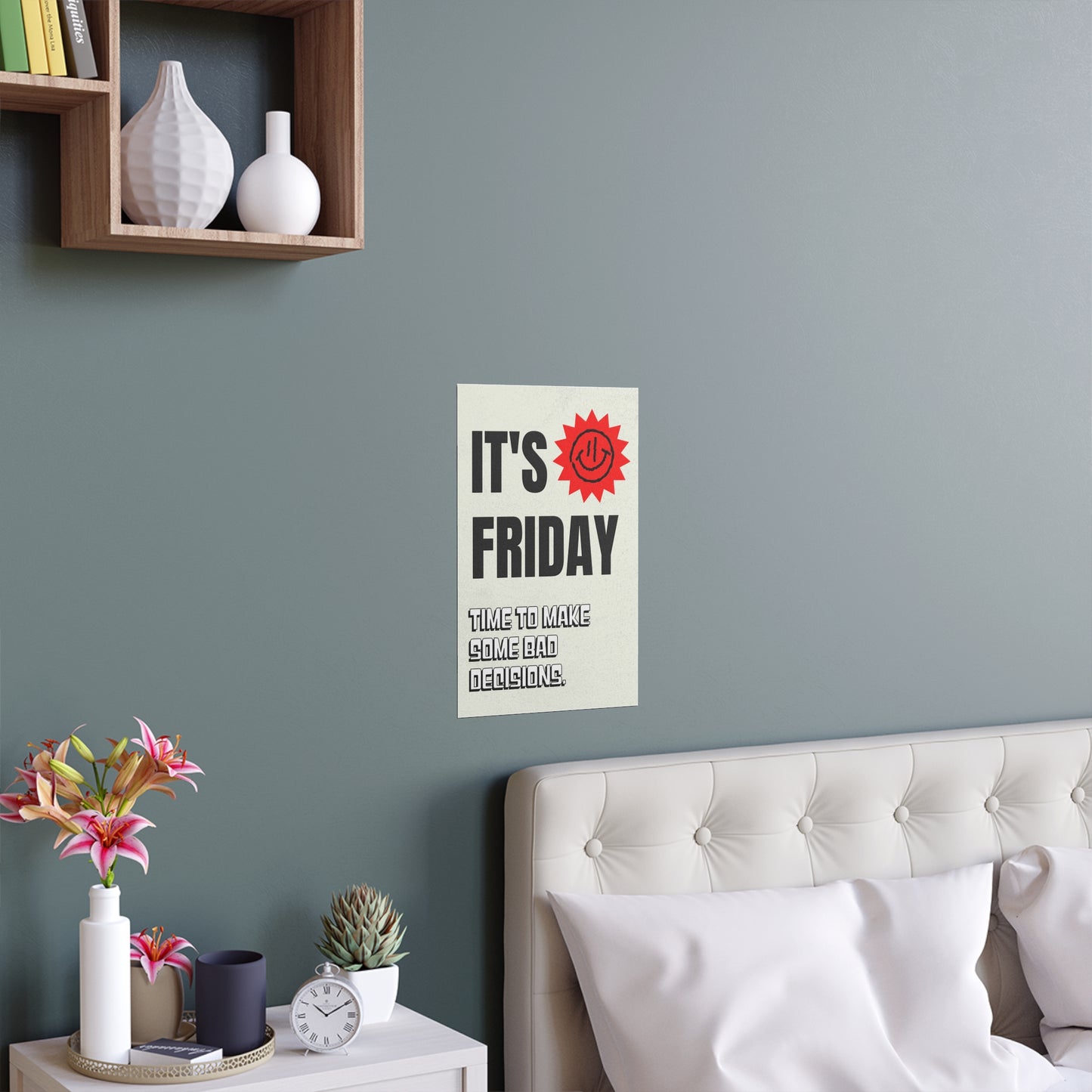 It's Friday | Indoor and Outdoor Silk Poster