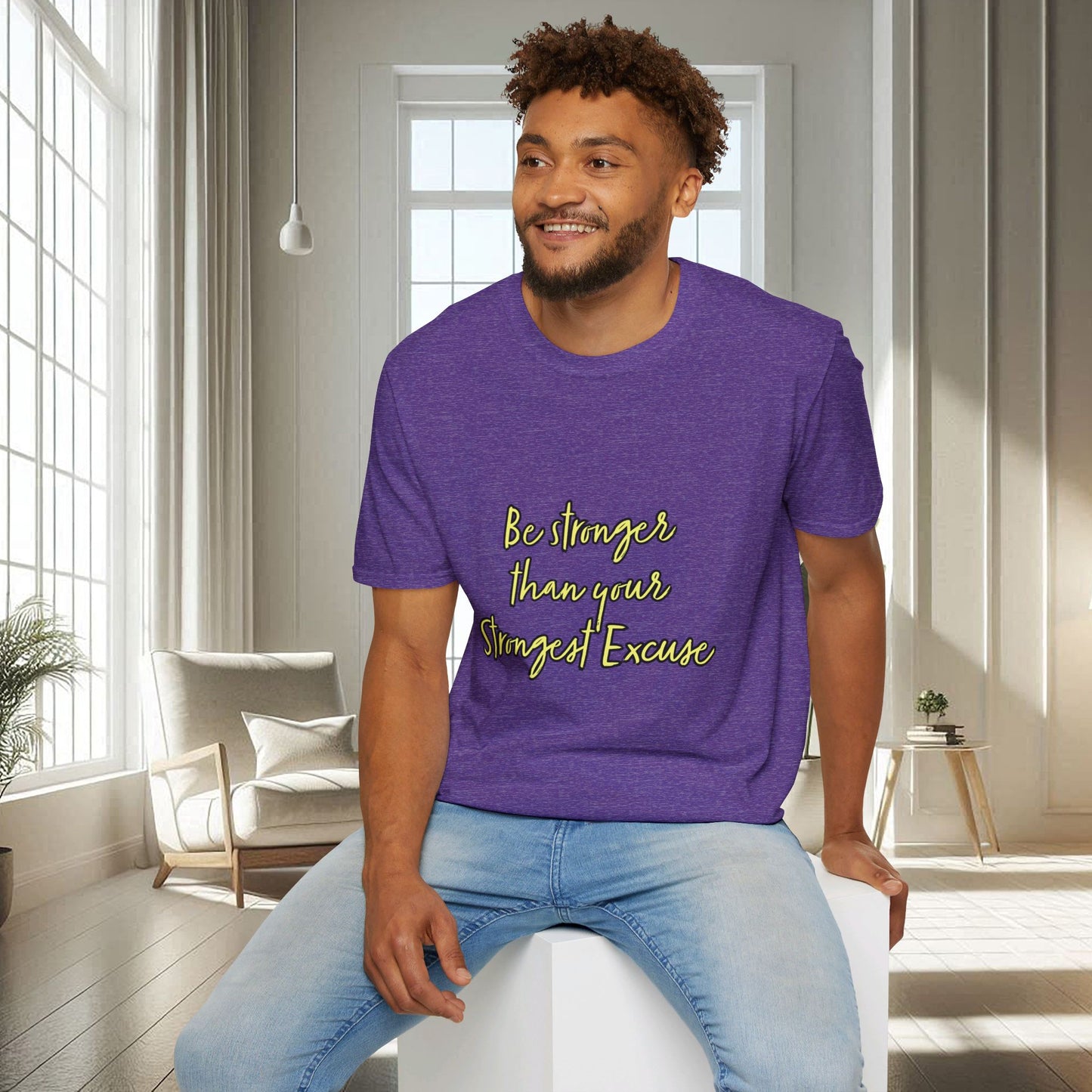 Soyez plus fort que votre excuse la plus forte | T-shirt doux unisexe