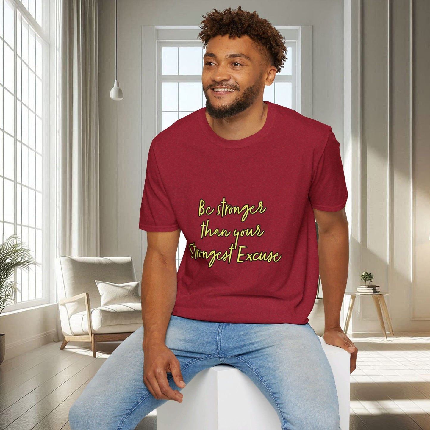 Soyez plus fort que votre excuse la plus forte | T-shirt doux unisexe