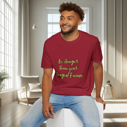 Soyez plus fort que votre excuse la plus forte | T-shirt doux unisexe