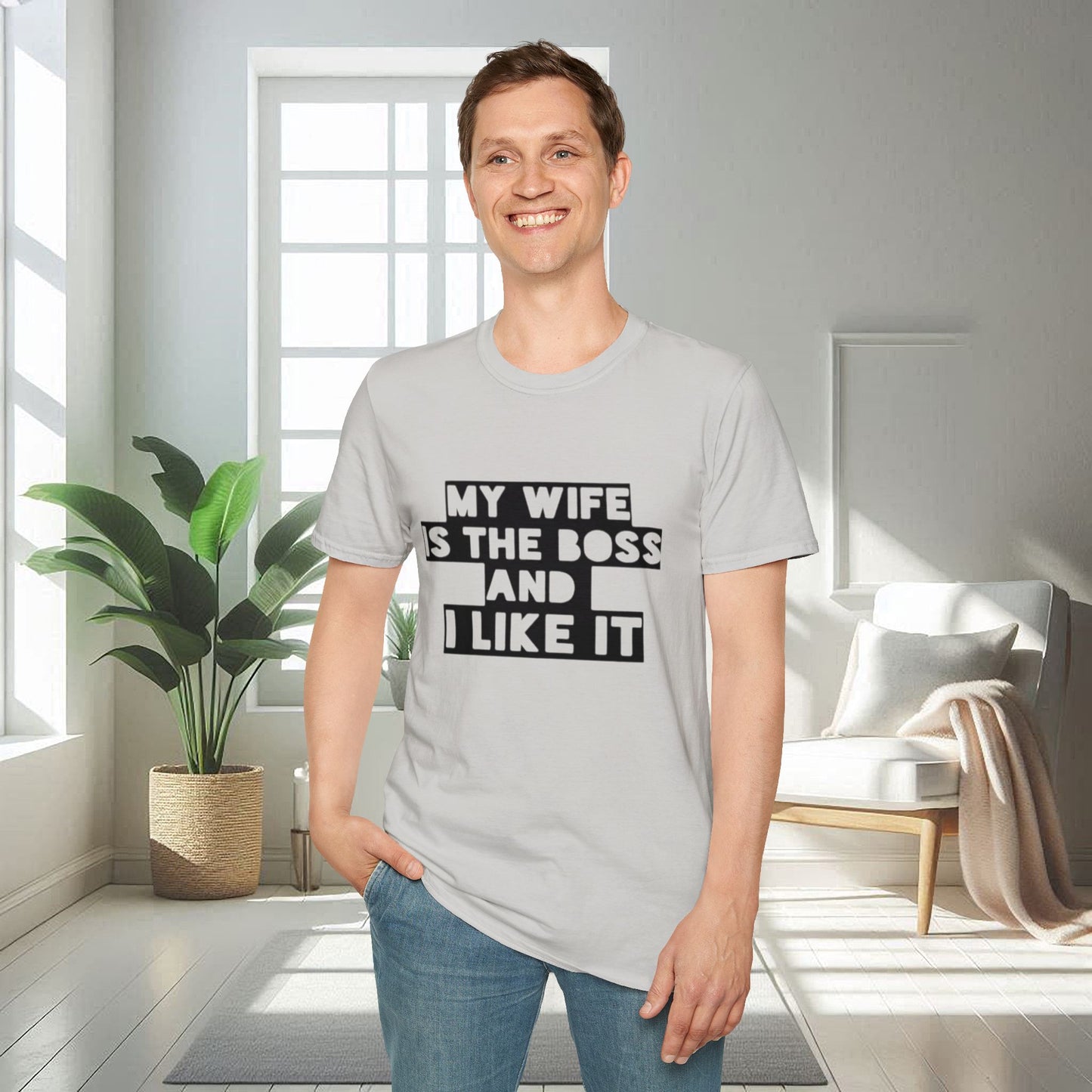 My Wife is the boss and I like it | Unisex Soft T-shirt