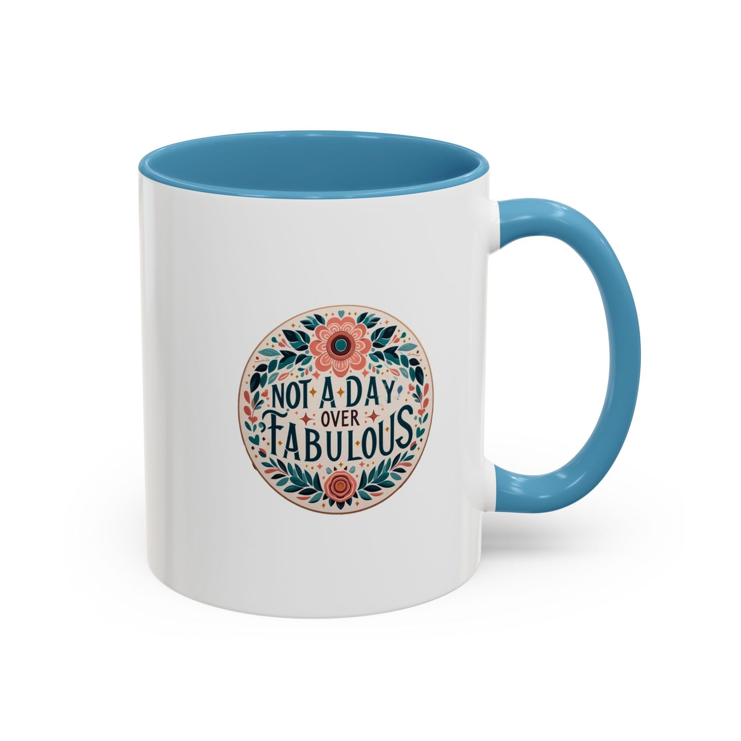 Not a Day Over Fabulous | Accent Coffee Mug (11, 15oz)