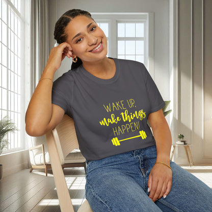 Wake up make things happen | Unisex Soft T-shirt