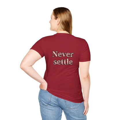 Never Settle | Unisex Soft T-shirt