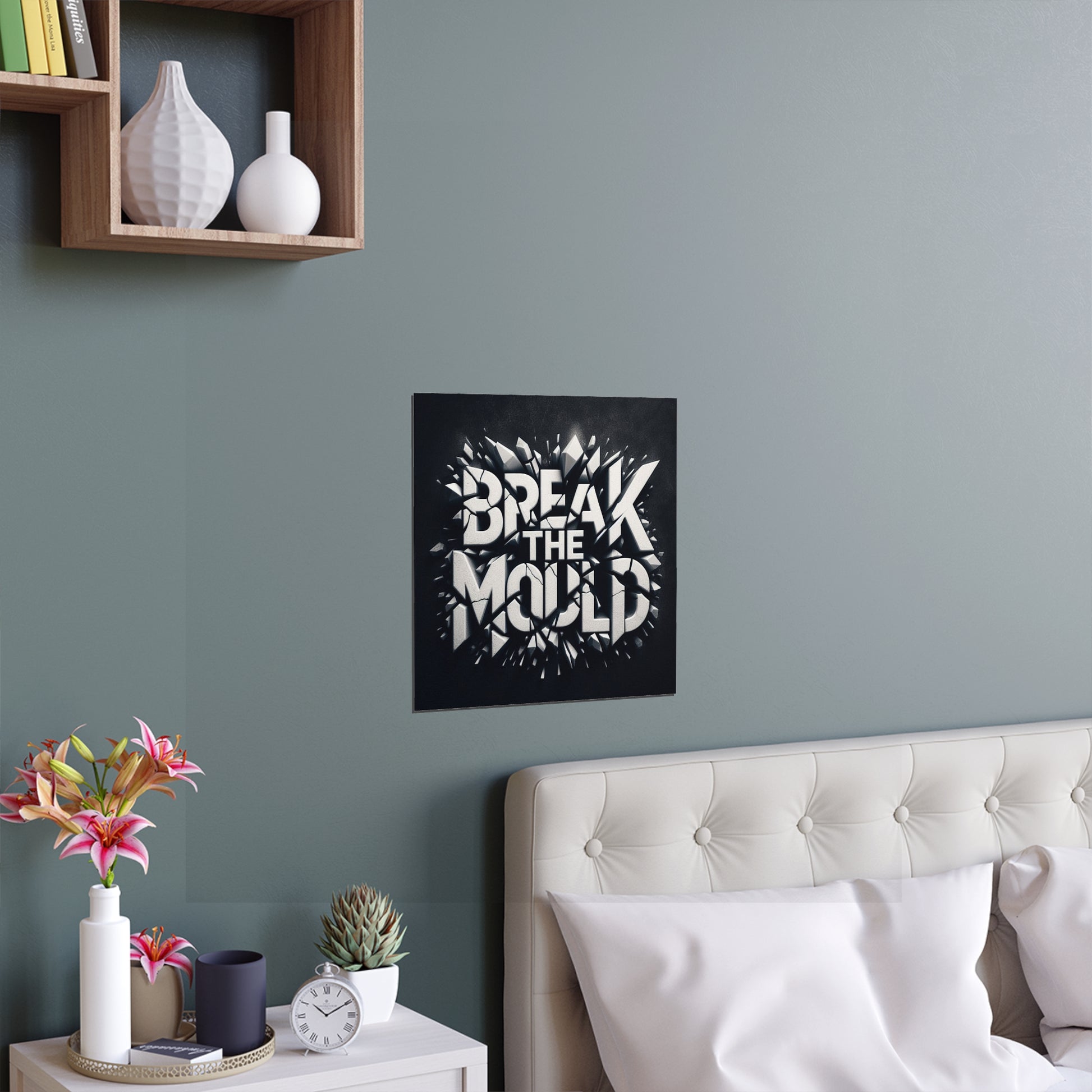 Break The Mould | Indoor and Outdoor Silk Poster