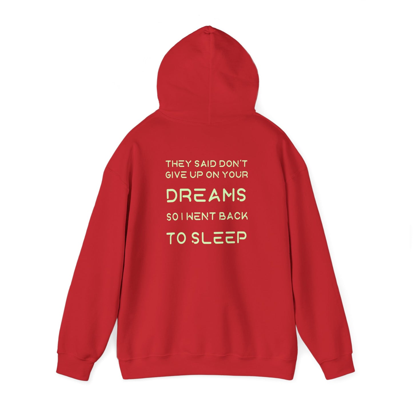 No renuncies a tus sueños | Cita divertida | Sudadera unisex con capucha Heavy Blend™