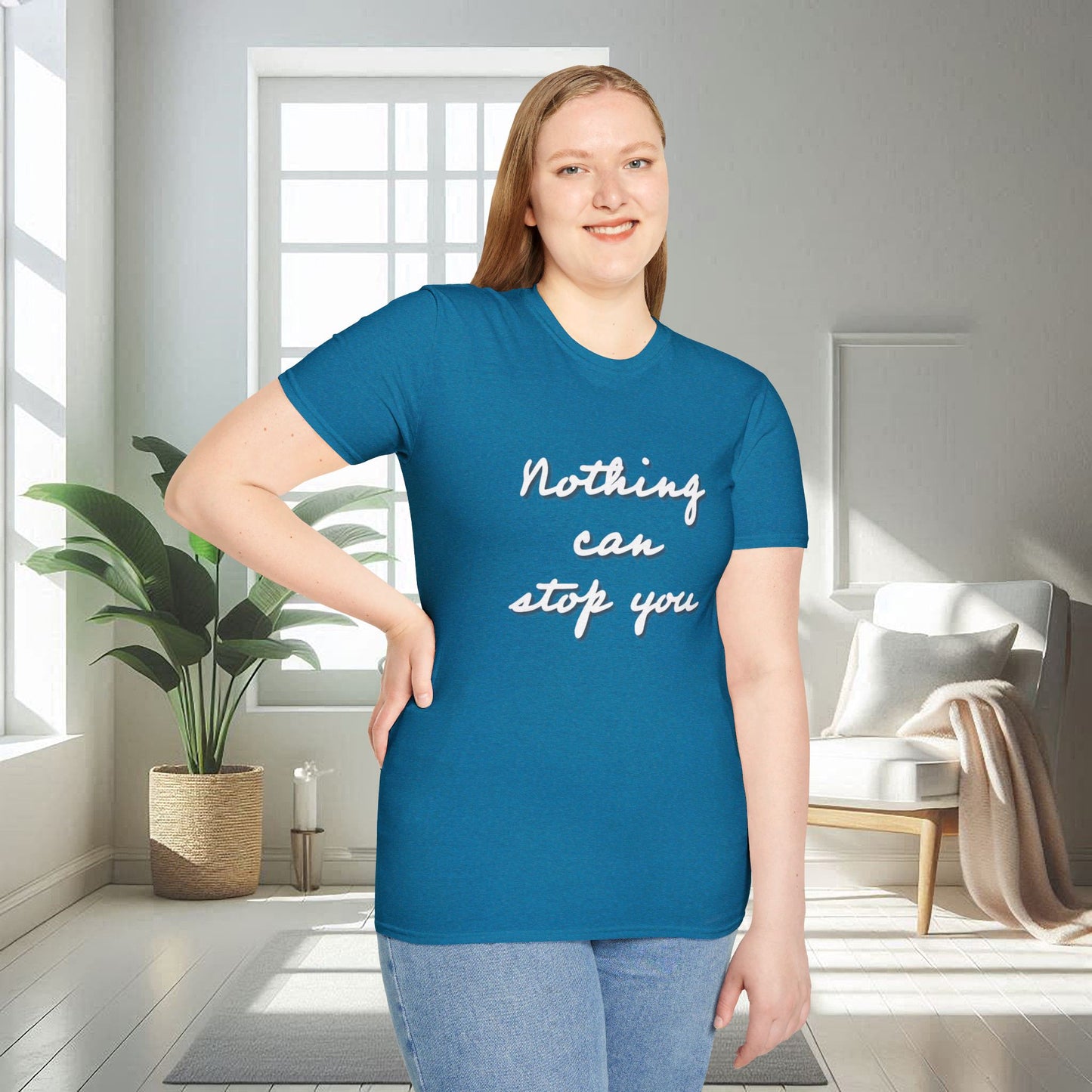 Nothing can stop you | Unisex Soft T-shirt