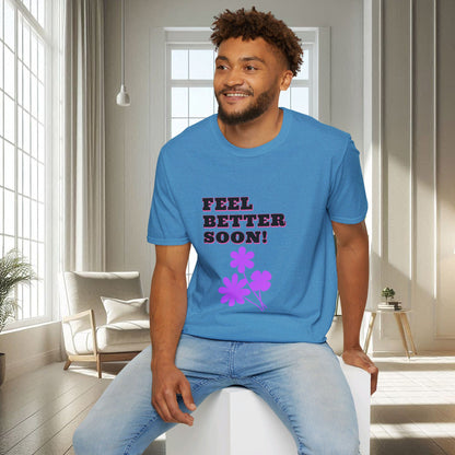 Feel Better Soon | Unisex Soft T-shirt