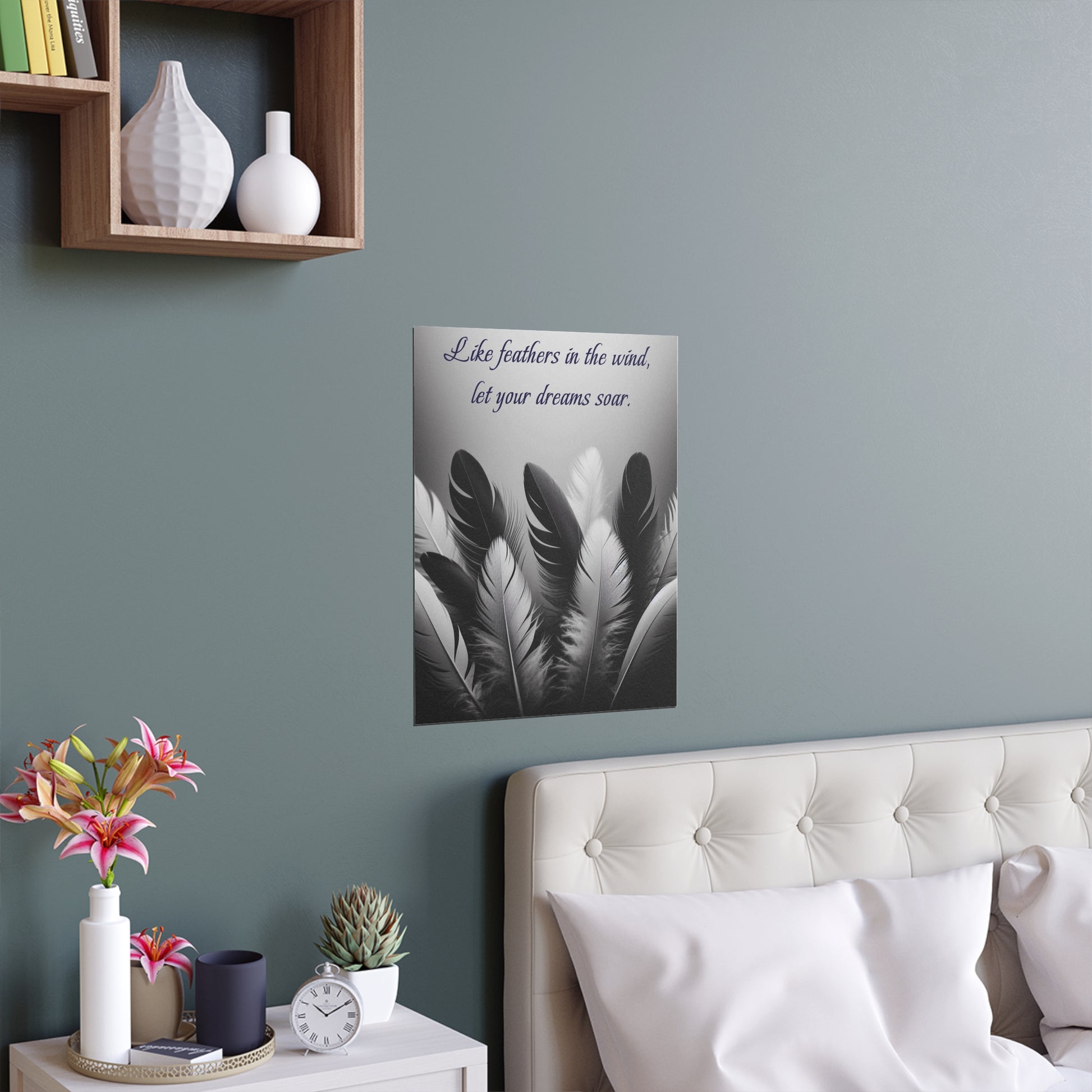 Like Feathers in the Wind, Let Your Dreams Soar | Indoor and Outdoor Silk Poster