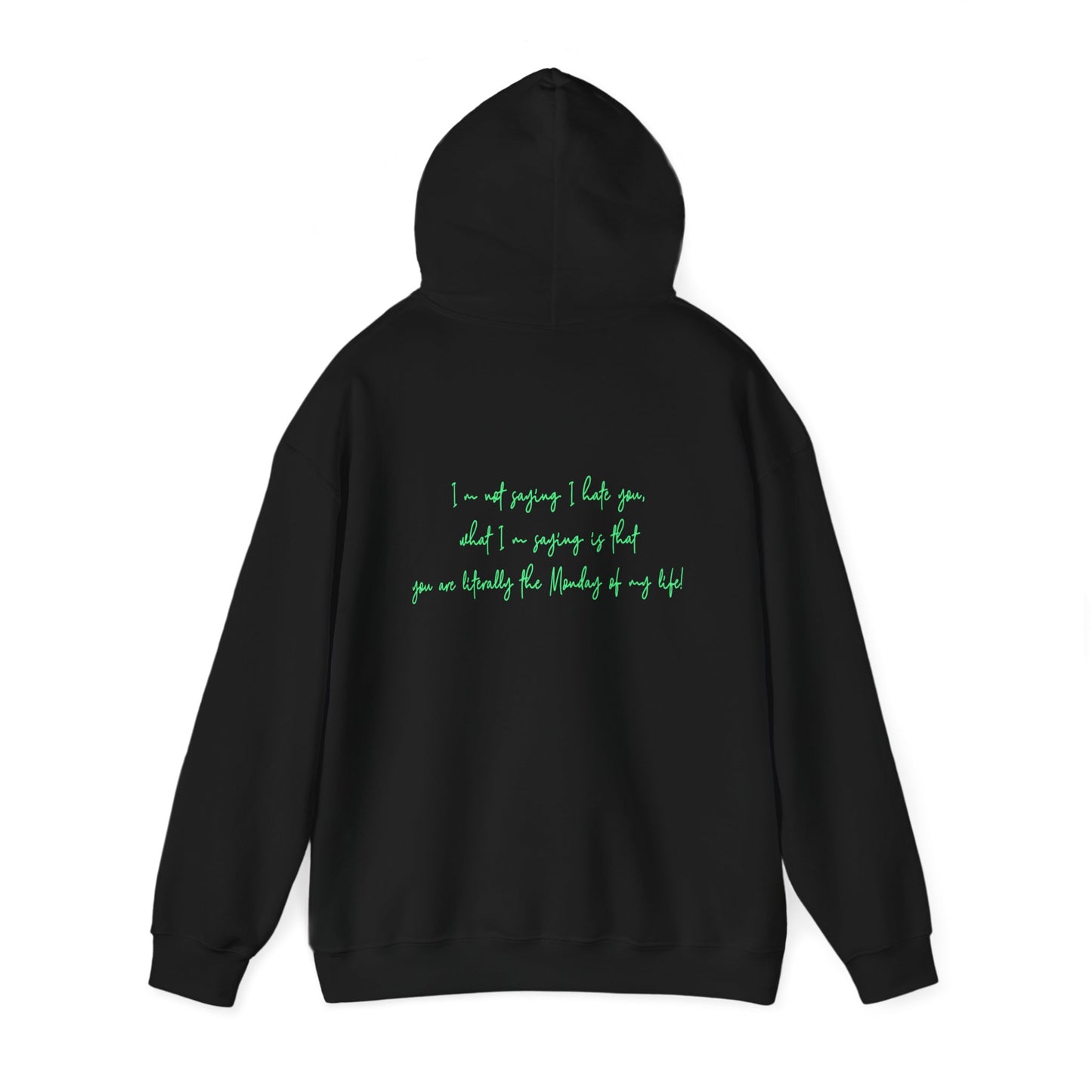 Tu es littéralement le lundi de ma vie | Sweat-shirt à capuche unisexe Heavy Blend™