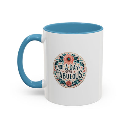 Not a Day Over Fabulous | Accent Coffee Mug (11, 15oz)