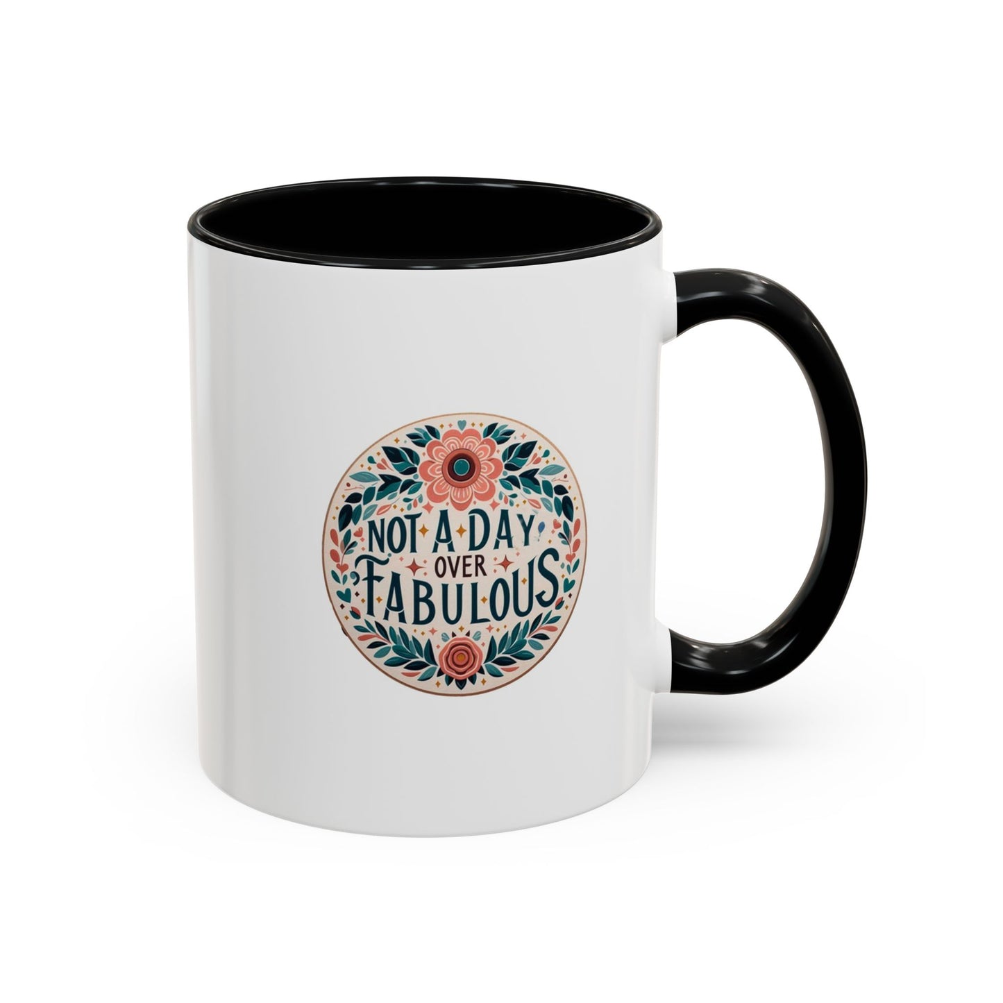 Not a Day Over Fabulous | Accent Coffee Mug (11, 15oz)