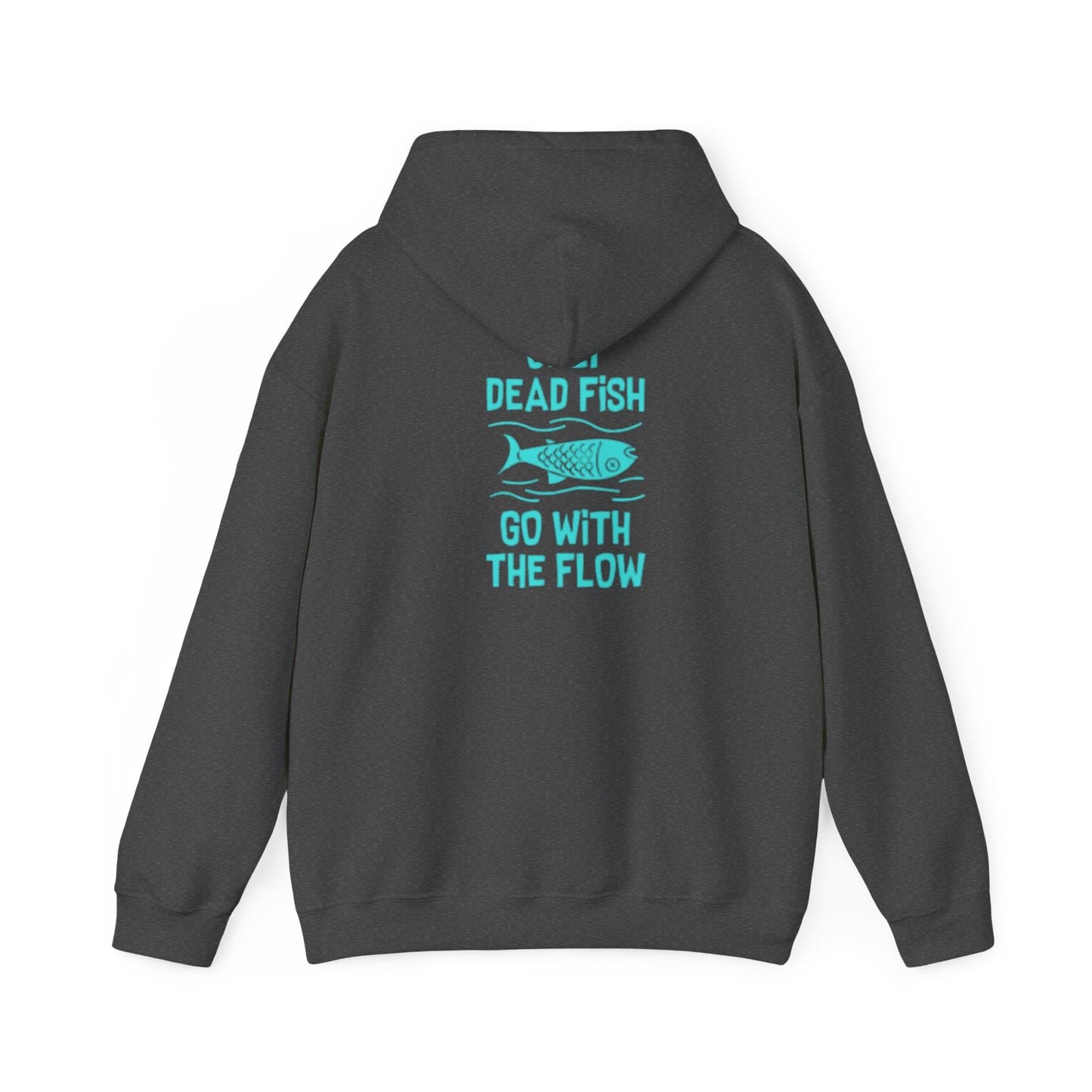 Seuls les poissons morts suivent le courant | Sweat-shirt à capuche unisexe Heavy Blend™