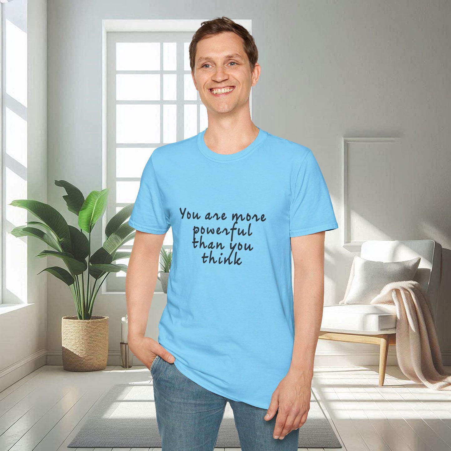 Vous êtes plus puissant que vous ne le pensez | T-shirt doux unisexe