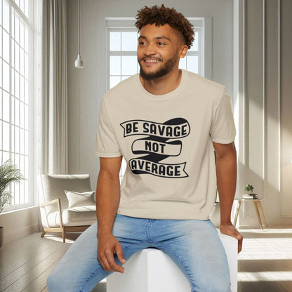 Sé salvaje, no mediocre | Camiseta unisex suave