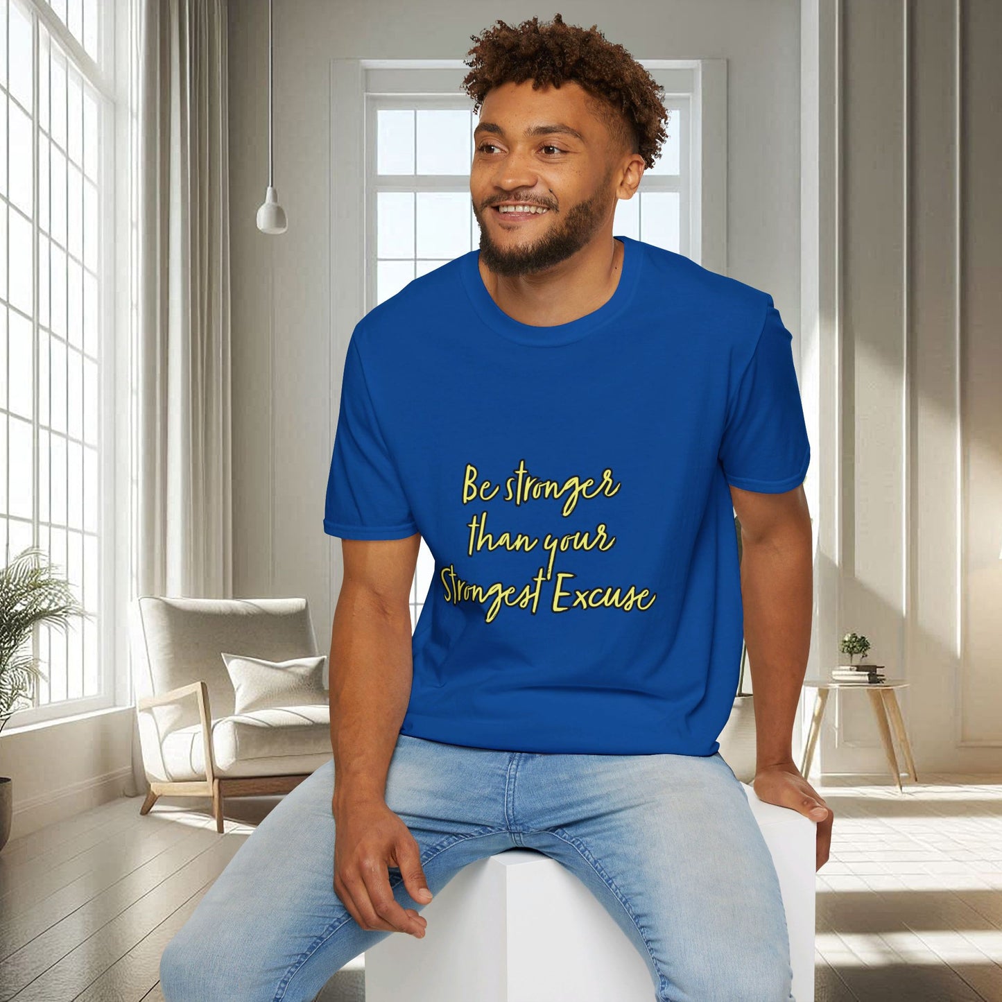 Soyez plus fort que votre excuse la plus forte | T-shirt doux unisexe