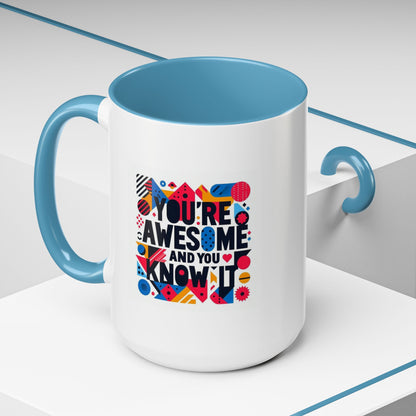 You're Awesome And You Know It | Accent Coffee Mug (11, 15oz)