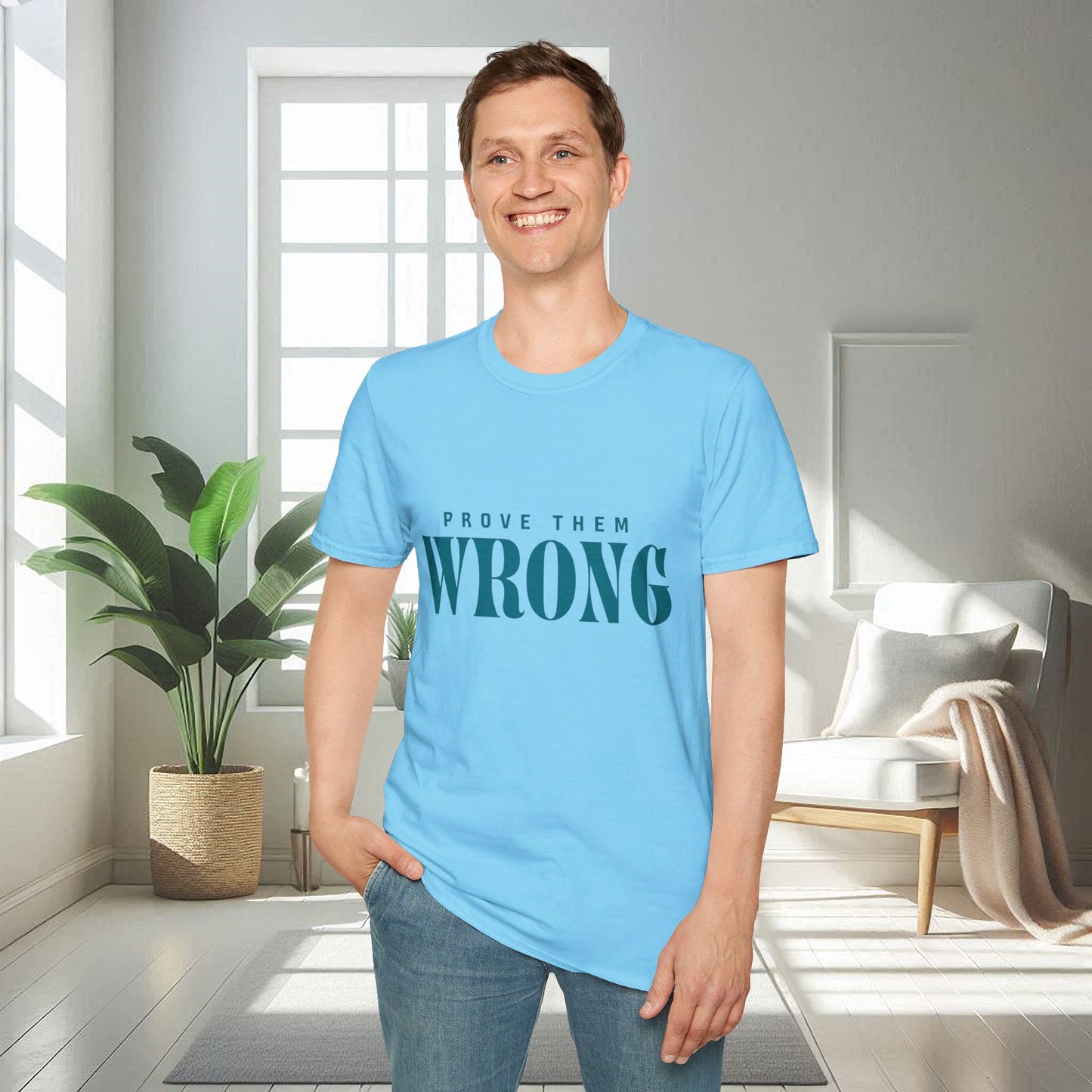 Prouvez-leur qu'ils ont tort | T-shirt doux unisexe