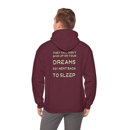 No renuncies a tus sueños | Cita divertida | Sudadera unisex con capucha Heavy Blend™