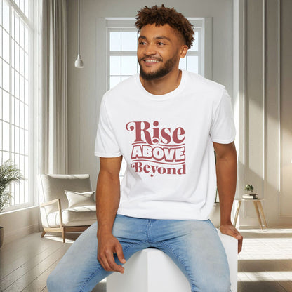 Rise Above Beyond | T-shirt doux unisexe