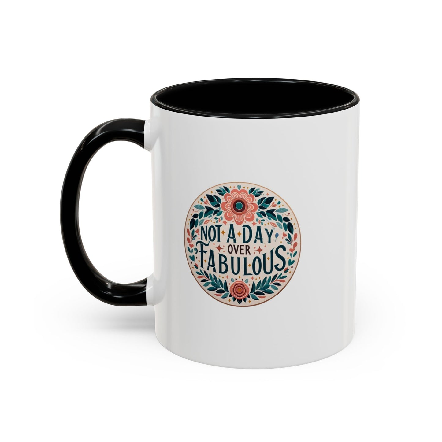 Not a Day Over Fabulous | Accent Coffee Mug (11, 15oz)