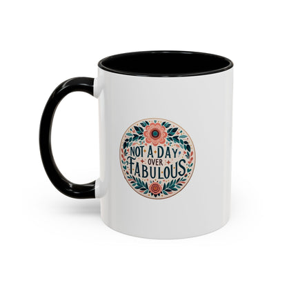 Not a Day Over Fabulous | Accent Coffee Mug (11, 15oz)