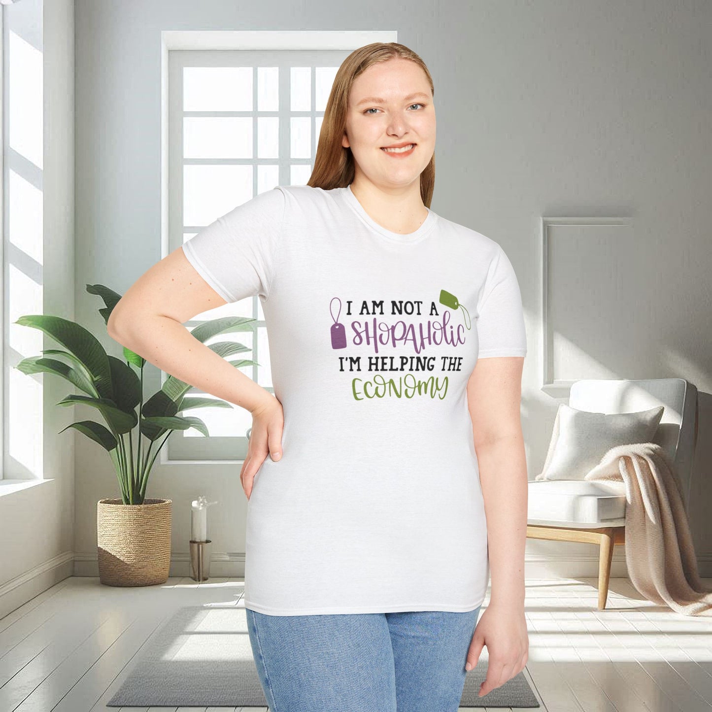 I am not Shopaholic I am helping the economy | Unisex Soft T-shirt