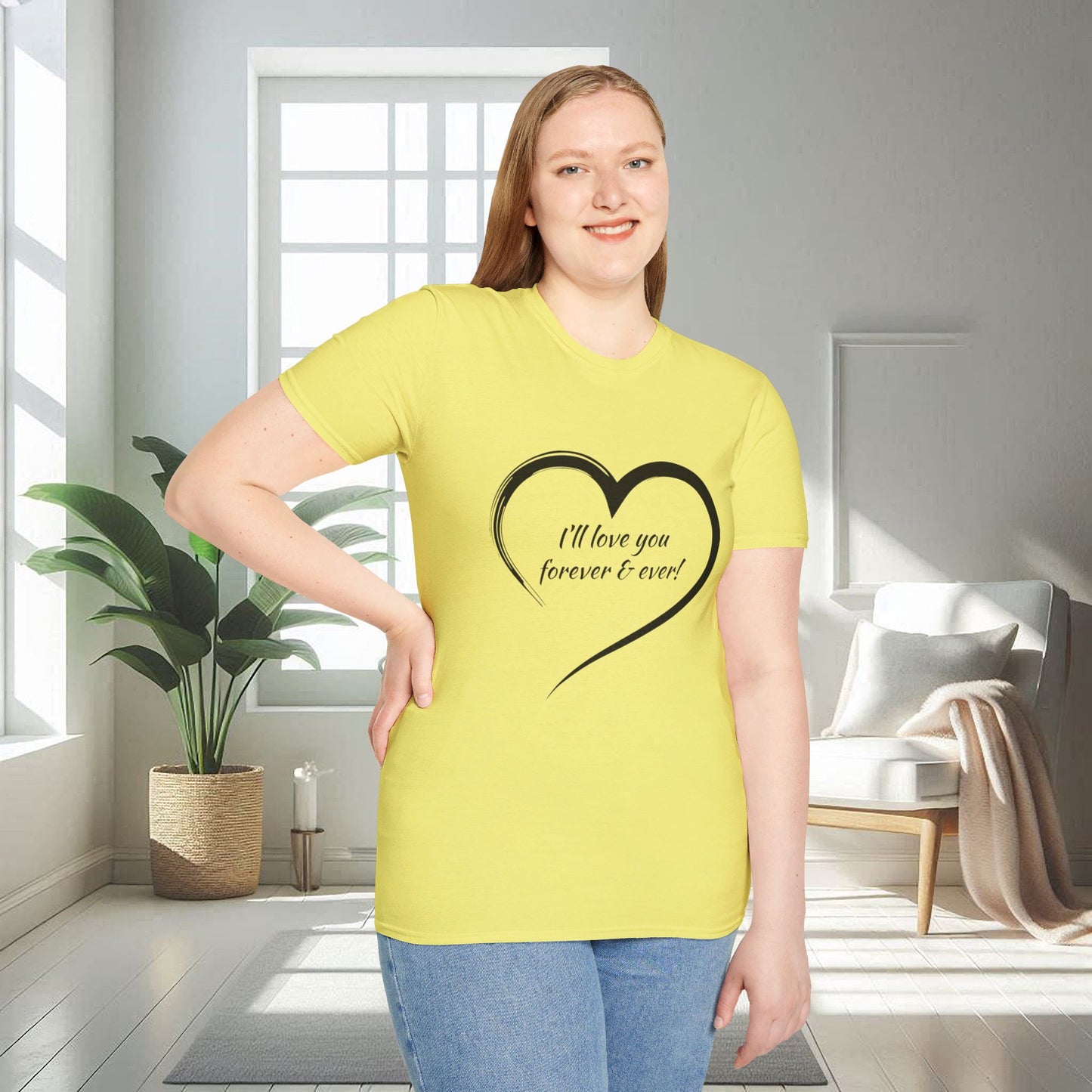 I'll Love You Forever And Ever | Unisex Soft T-shirt