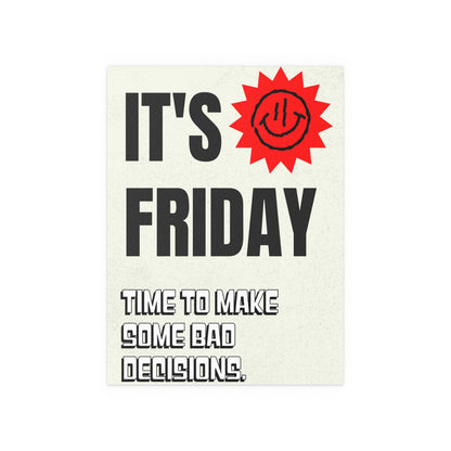 It's Friday | Indoor and Outdoor Silk Poster