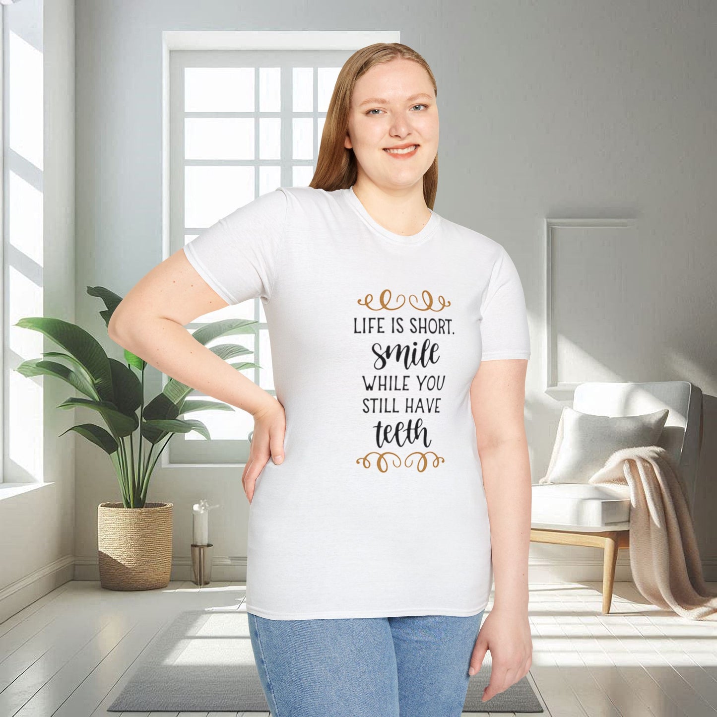 Life is short smile while she you still have teeth | Unisex Soft T-shirt