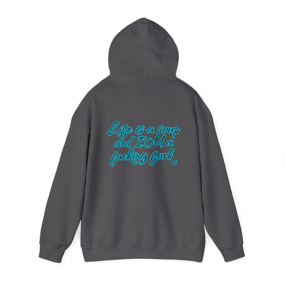 Life is a soup and I'M a fucking fork | Sarcastic Quote | Unisex Heavy Blend™ Hooded Sweatshirt