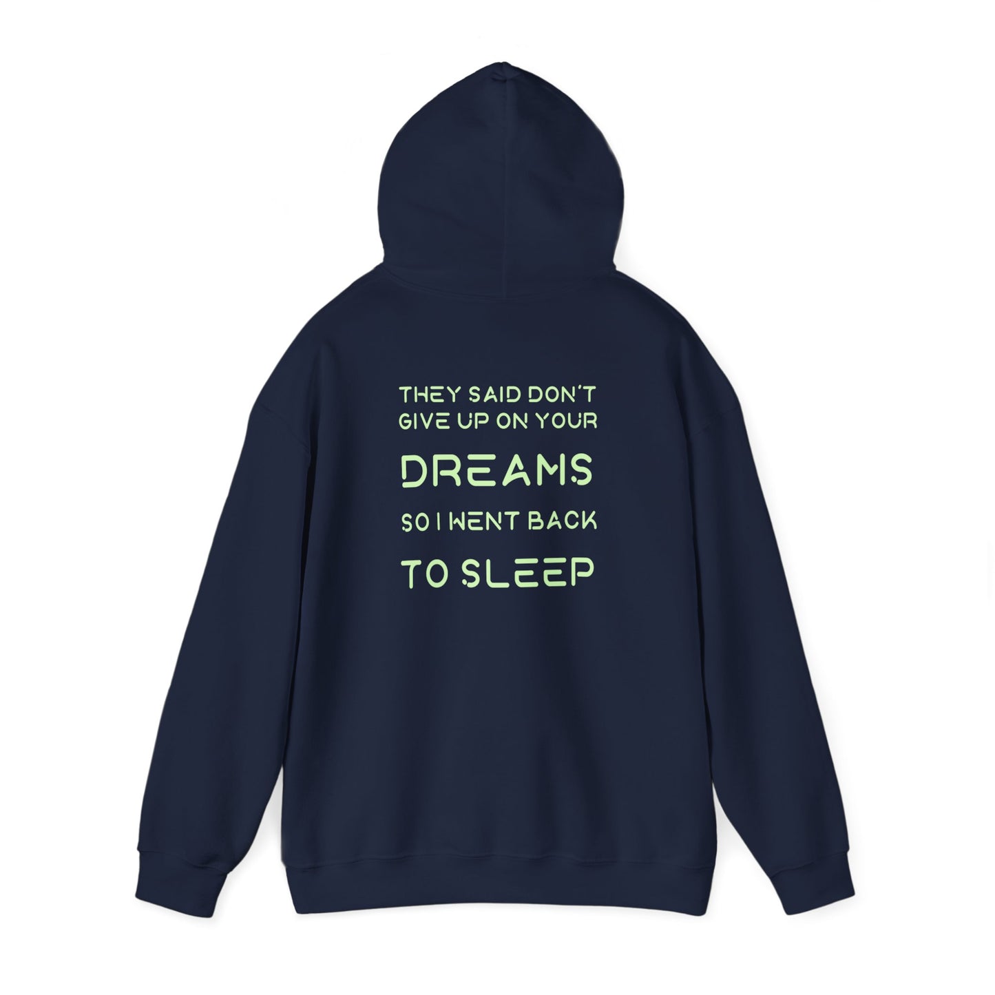 No renuncies a tus sueños | Cita divertida | Sudadera unisex con capucha Heavy Blend™