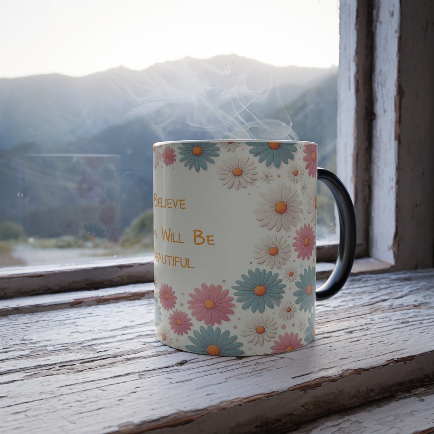 Believe, Today Will Be Beautiful | Color Morphing Mug, 11oz