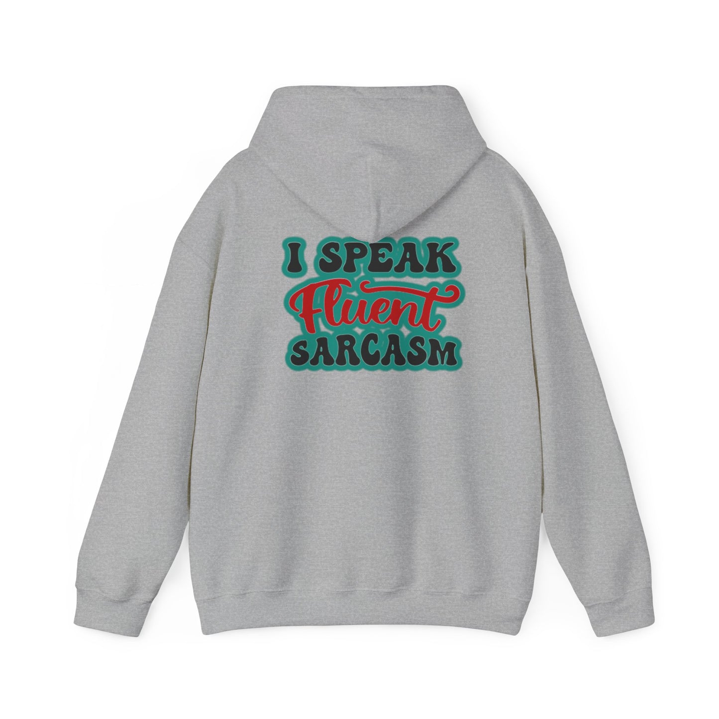 I Speak Fluent Sarcasm | Unisex Heavy Blend™ Hooded Sweatshirt