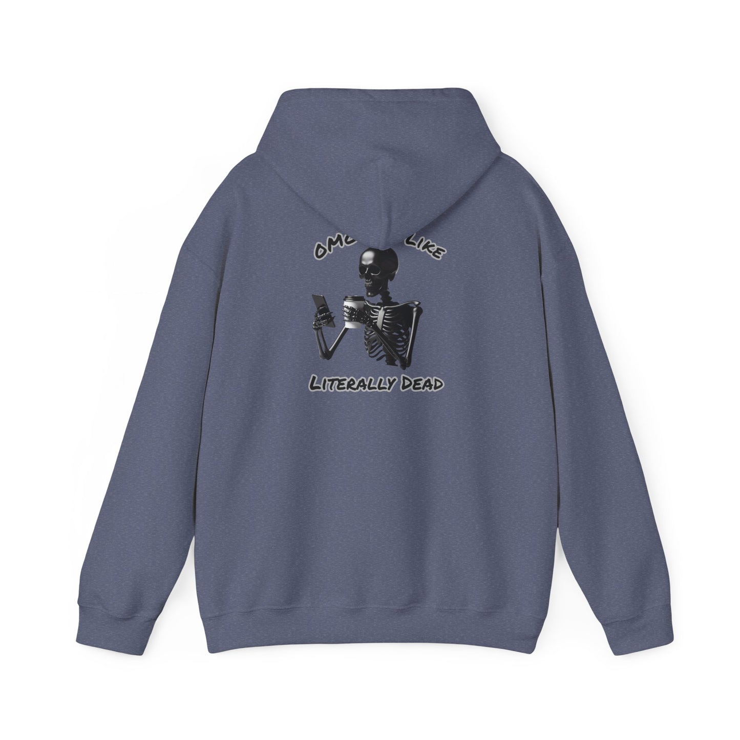 Je suis littéralement mort | Citation drôle | Sweat à capuche unisexe Heavy Blend™