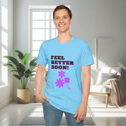 Feel Better Soon | Unisex Soft T-shirt