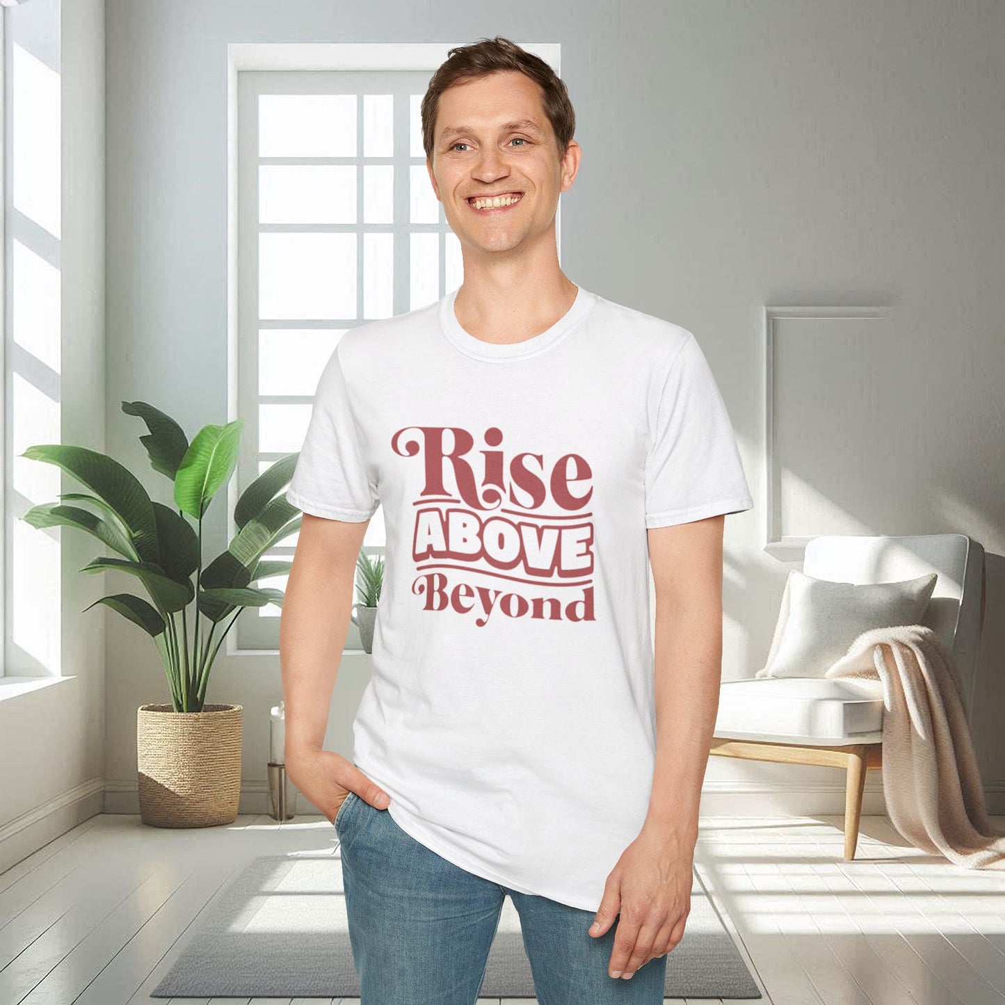 Rise Above Beyond | T-shirt doux unisexe