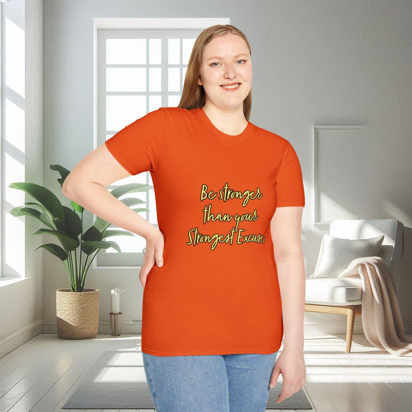 Soyez plus fort que votre excuse la plus forte | T-shirt doux unisexe