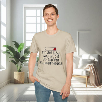 I am not lazy, I am just on energy saving mode | Unisex Soft T-shirt