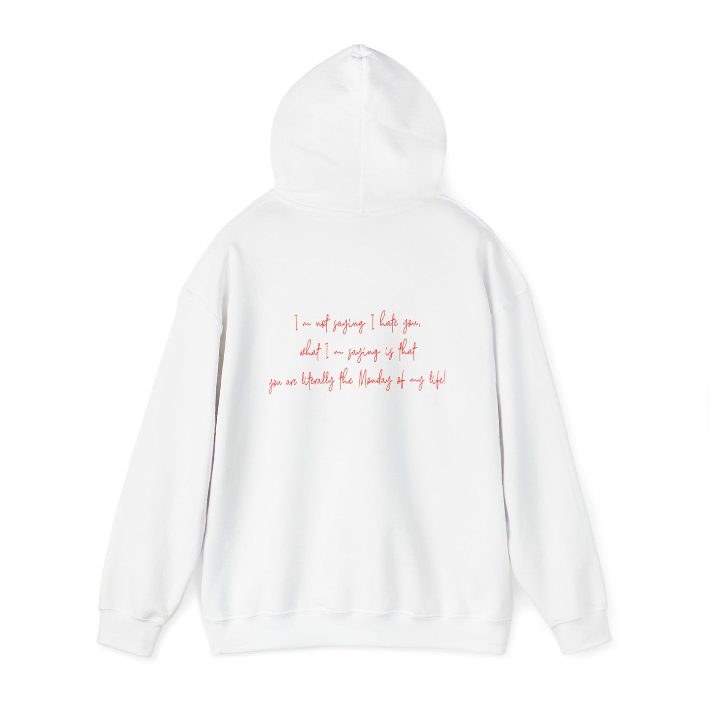 Tu es littéralement le lundi de ma vie | Sweat-shirt à capuche unisexe Heavy Blend™