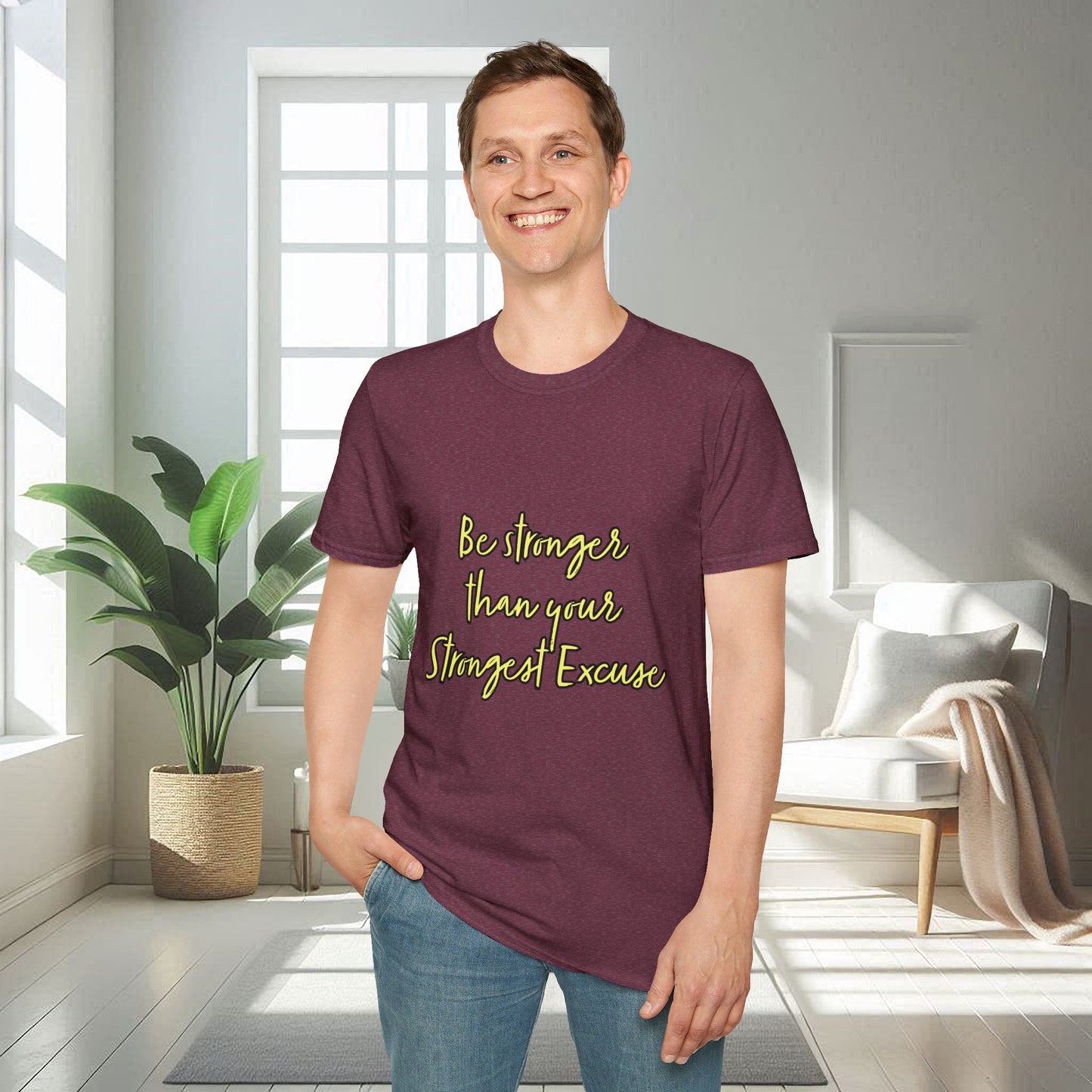 Soyez plus fort que votre excuse la plus forte | T-shirt doux unisexe