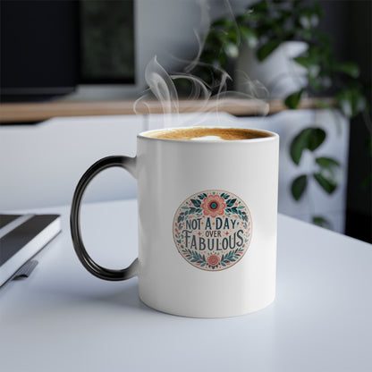 Not a Day Over Fabulous | Color Morphing Mug, 11oz