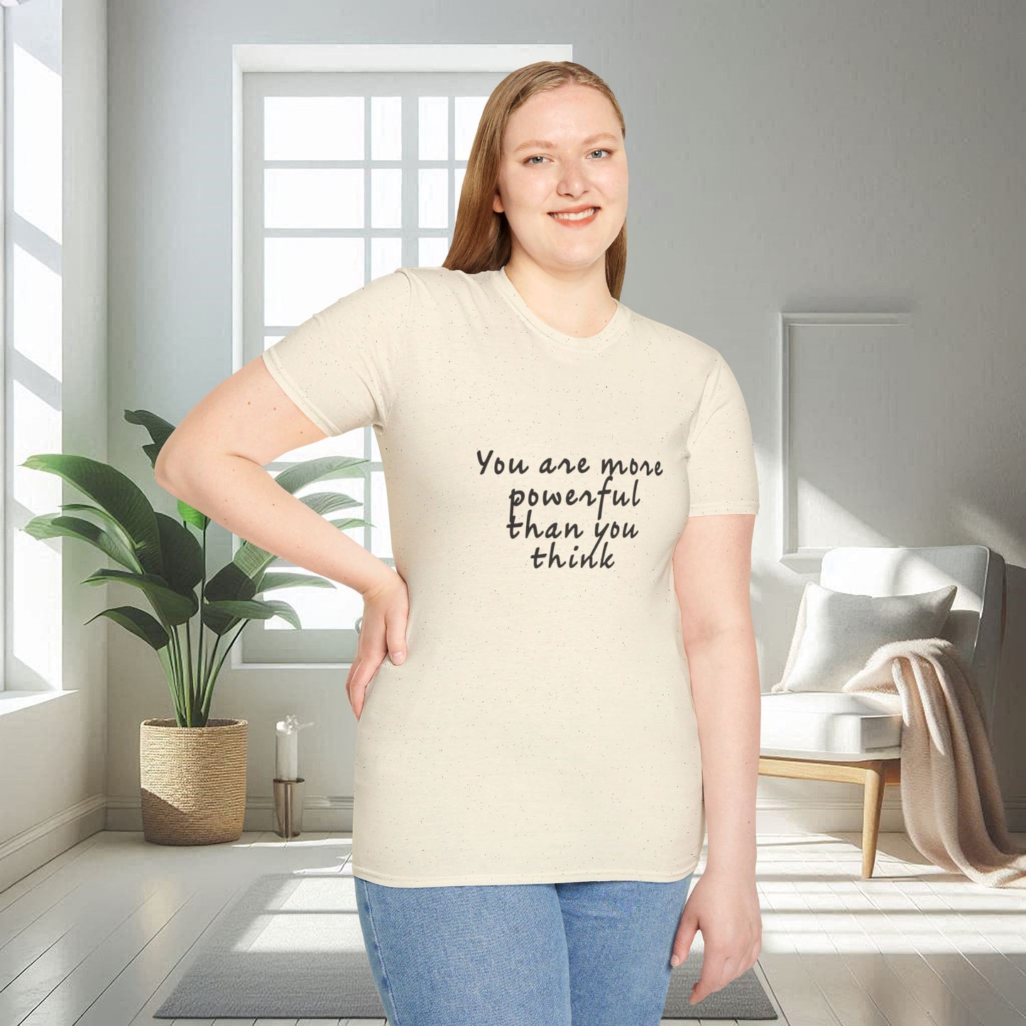 Vous êtes plus puissant que vous ne le pensez | T-shirt doux unisexe