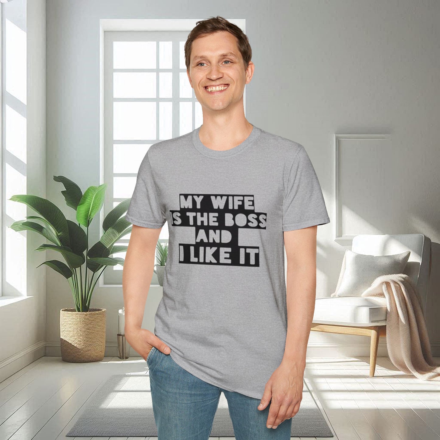 My Wife is the boss and I like it | Unisex Soft T-shirt